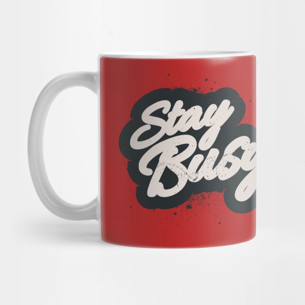 STAY BUSY by snevi